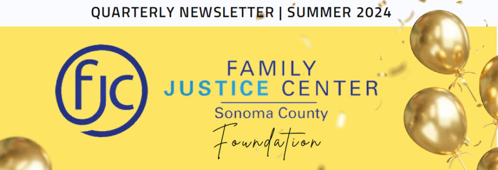 Sonoma County Family Justice Center Summer 2024 Newsletter Banner